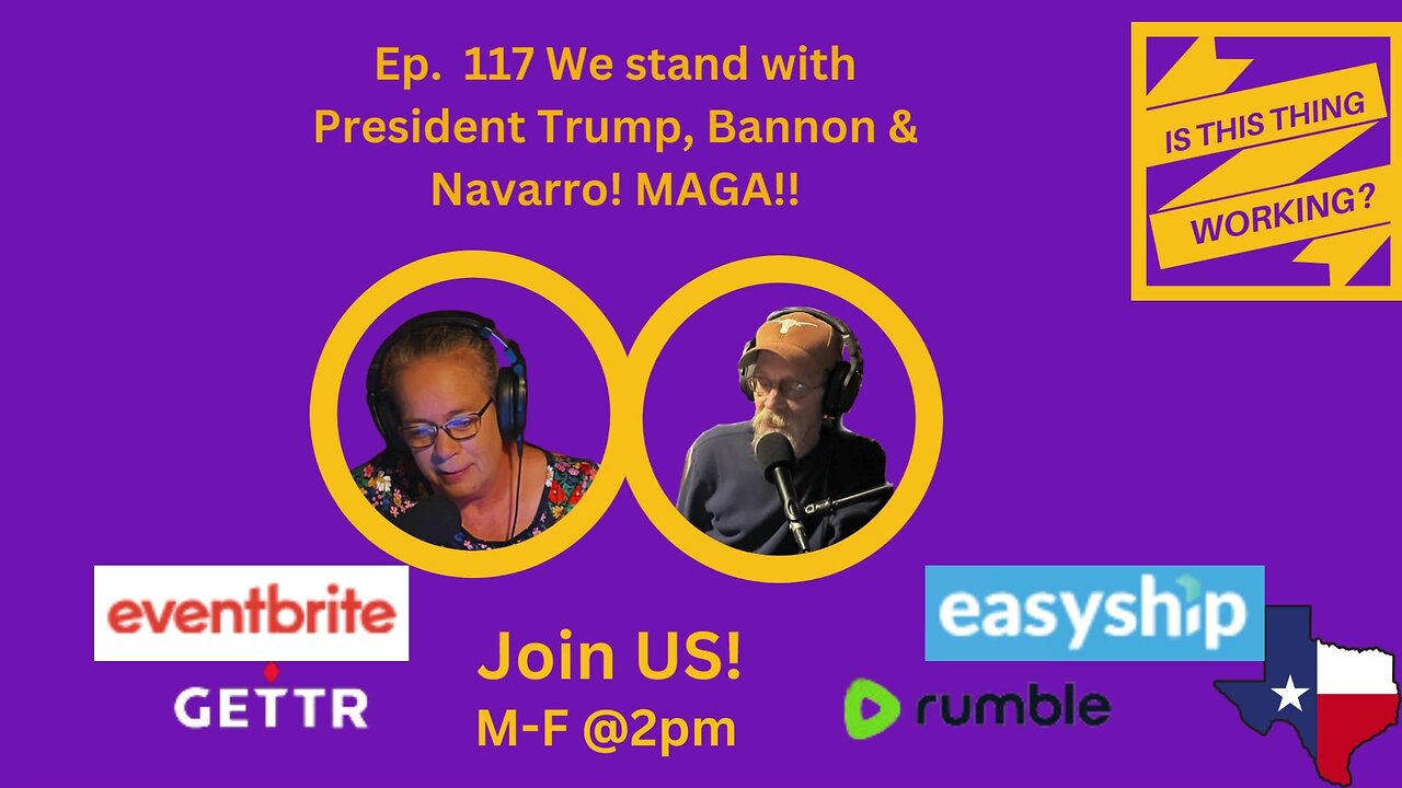 Ep. 117 We stand with President Trump, Bannon & Navarro! MAGA!!