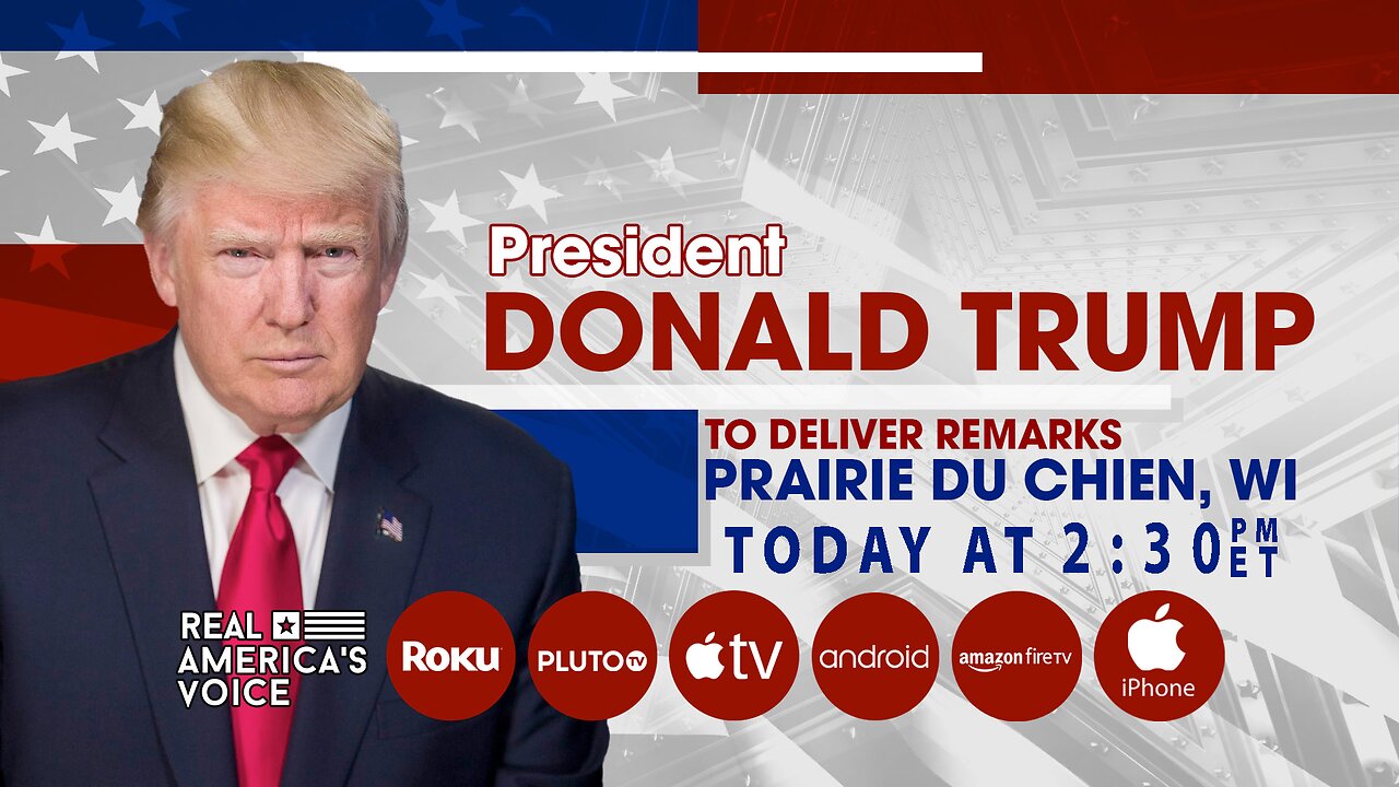 PRE-COVERAGE OF PRESIDENT TRUMP'S REMARKS IN PRAIRIE DU CHIEN, WI