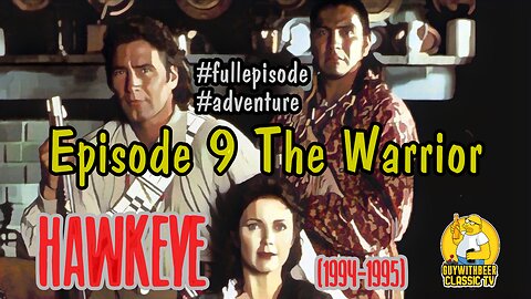 HAWKEYE (1994-1995) | Season 1 Episode 9 The Warrior [ADVENTURE]