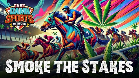 Smoke The Stakes 8/1