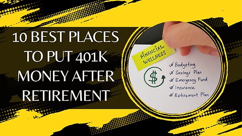 10 Best Places to Put 401k Money After Retirement