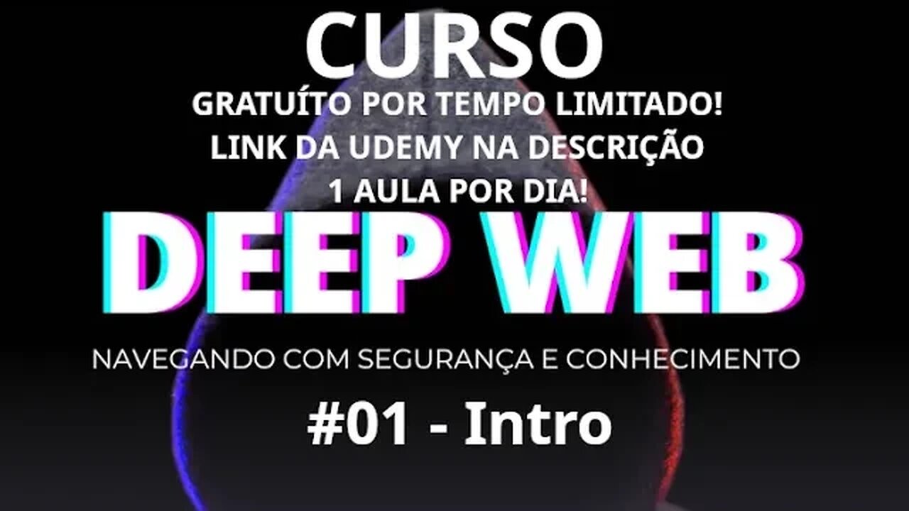 #curso #01 intro - deep web - navegando com segurança e conhecimento