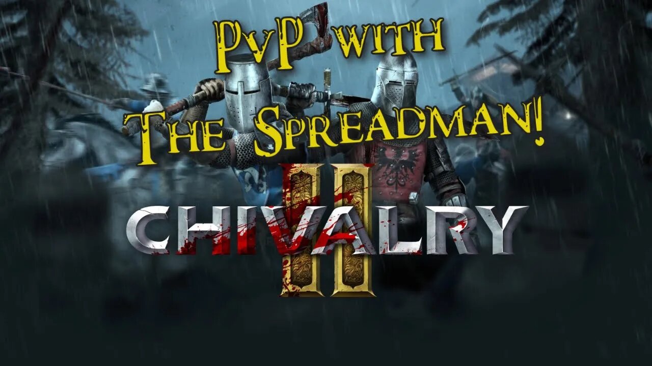 Happy Hour with Spread - Monday Funday in #Chivalry2 #PvP