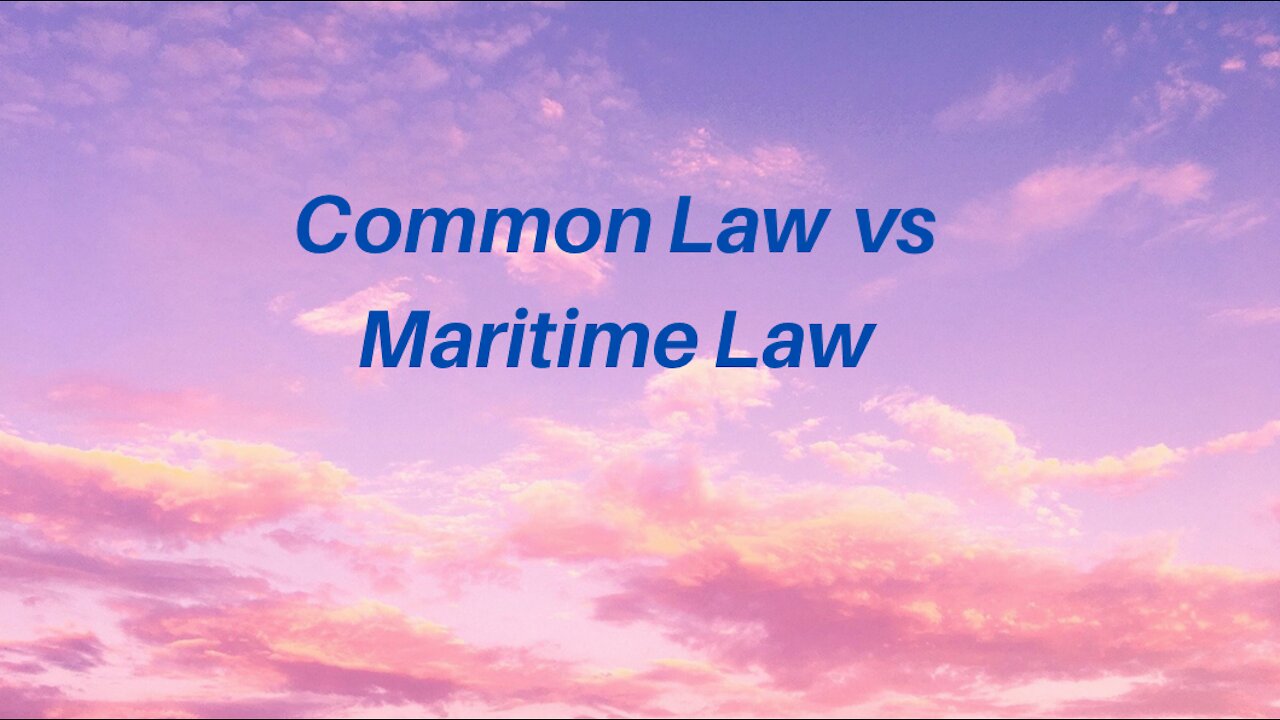 Common Law vs Maritime Law