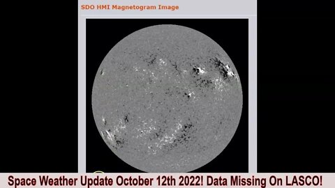 Space Weather Update October 12th 2022! Data Missing LASCO?