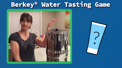 Berkey Water Tasting Game