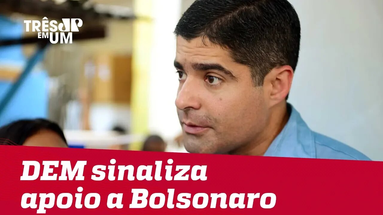 Presidente do DEM, ACM Neto, sinaliza apoio a Jair Bolsonaro