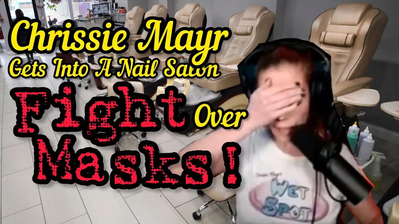 Chrissie Mayr's Nail Salon FIGHT over Masks! With Lauren Southern, Brittany Venti, Ashton Birdie