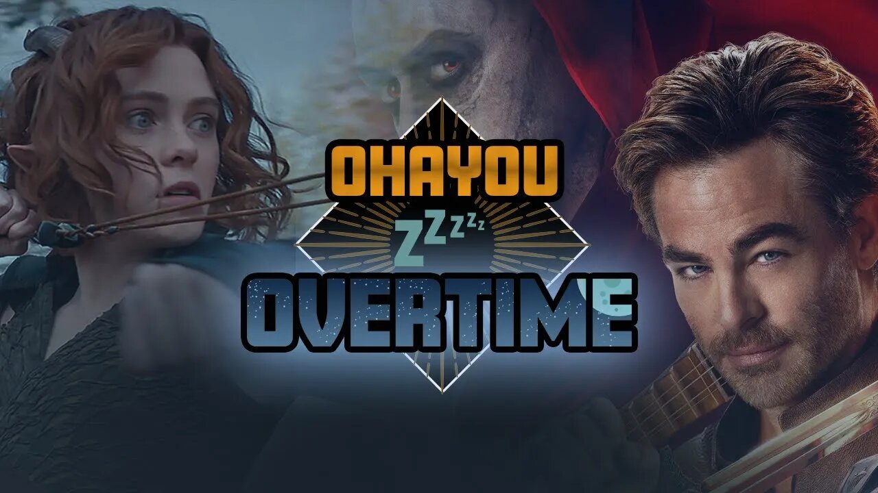 Ohayou Overtime. Dungeons & Dragons the MOVIE and Game!