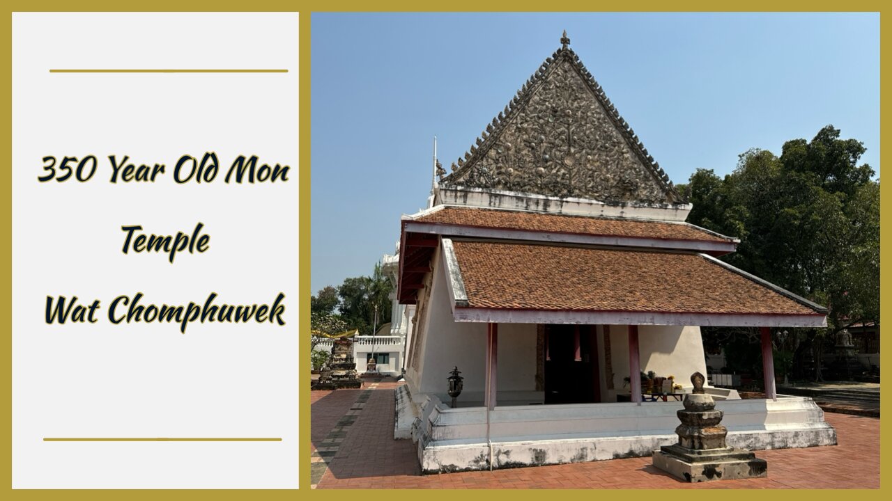 Wat Chomphuwek วัดชมภูเวก - Nonthaburi Thailand - Historic 350 Year Old Mon Temple