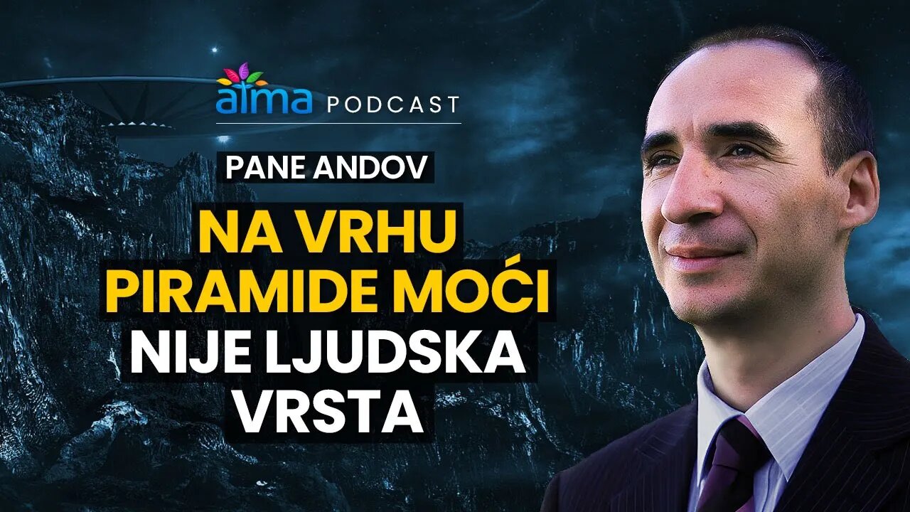 NA VRHU PIRAMIDE MOĆI NIJE LJUDSKA VRSTA! / PANE ANDOV PODCAST / ATMA