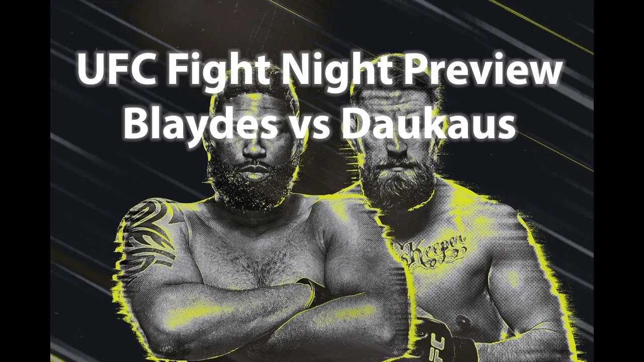 UFC FN Preview Live! - Blaydes vs Daukaus Pt 1