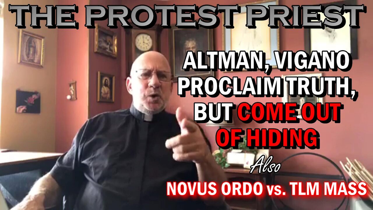 Altman Proclaims Truth! Vigano, Come Out of Hiding!