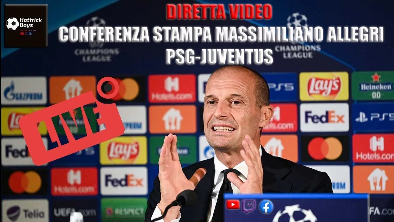 DIRETTA VIDEO CONFERENZA STAMPA ALLEGRI PSG - JUVENTUS