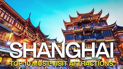 Top 10 places to visit in Shanghai 2024 Perfect 3-Day Travel Guide