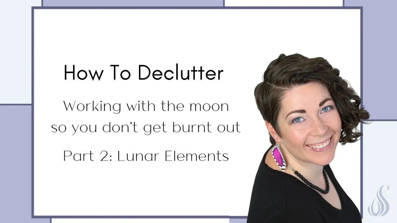 How To Declutter || Working With The Moon So You Don't Get Burnt Out || Lunar Elements