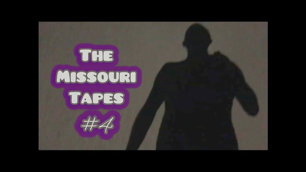 THE MISSOURI TAPES ~ #4