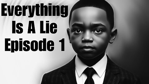 Everything Is A Lie | Season 2 | Episode 1