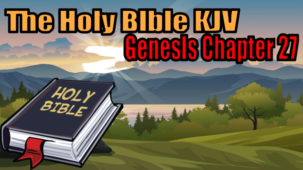 The Holy Bible KJV Edition: Genesis Chapter 27