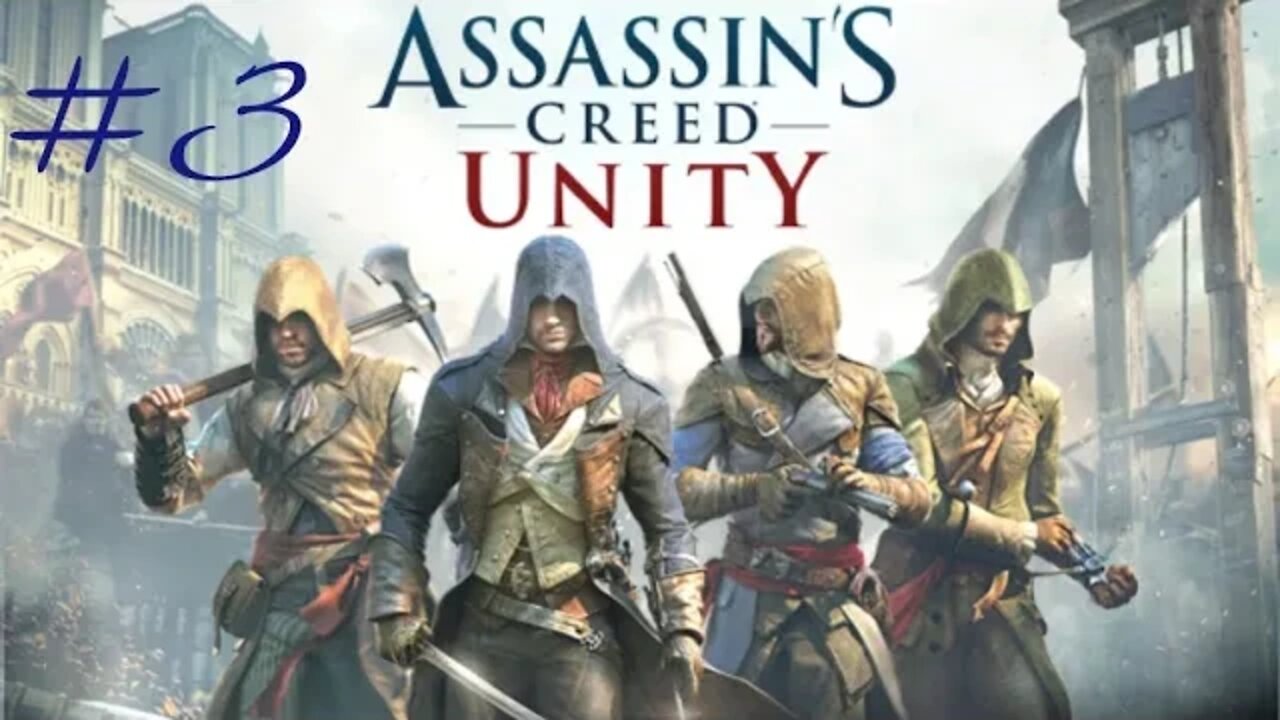 Assassin's Creed Unity Part 3