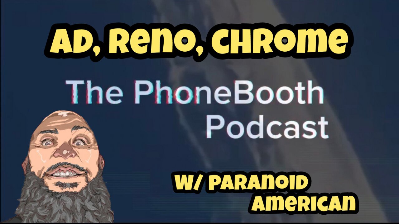 Ep. 71 - "Ad, Reno, Chrome" w/ Paranoid American