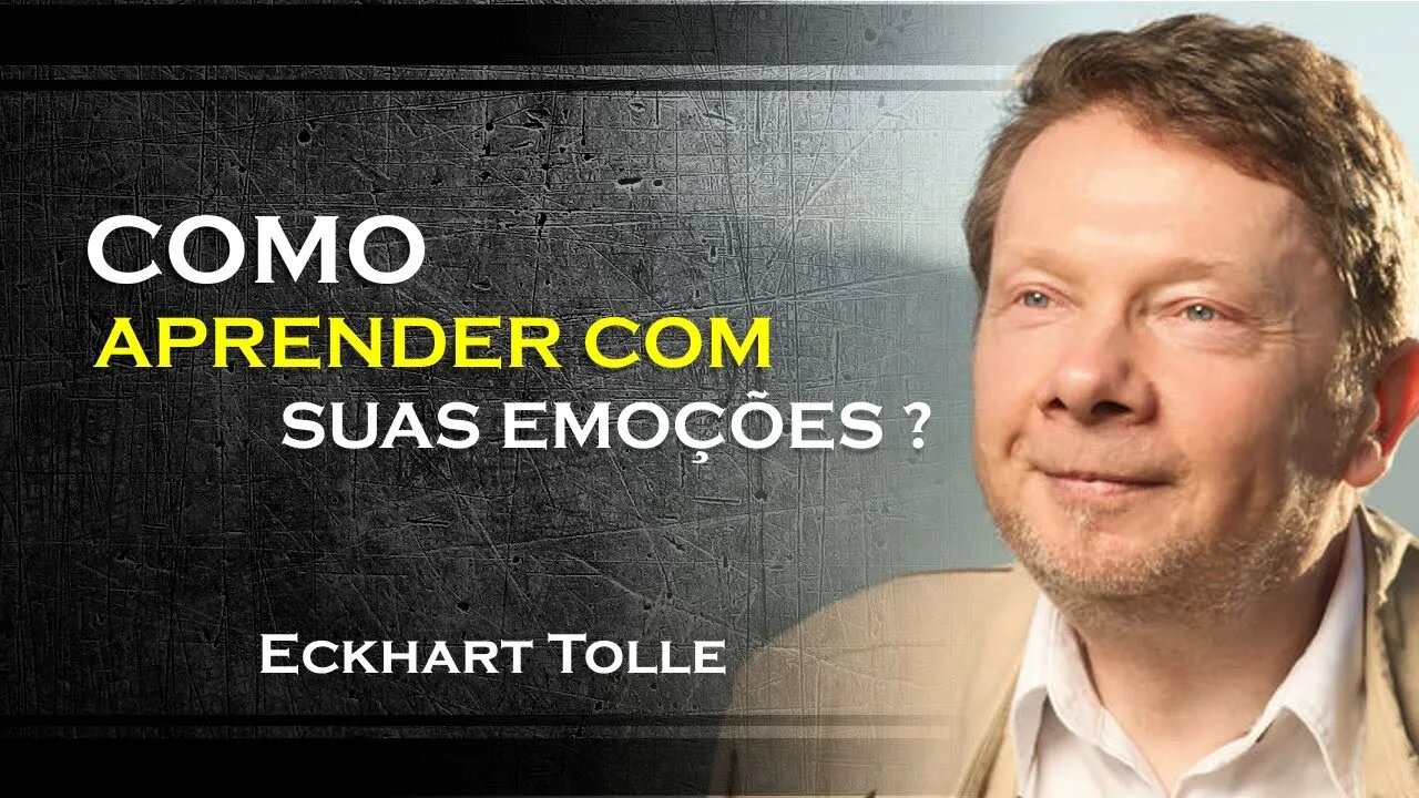 COMO VOCÊ PODE APRENDER A VIVER COM SUAS EMOÇÕES, ECKHART TOLLE DUBLADO 2023