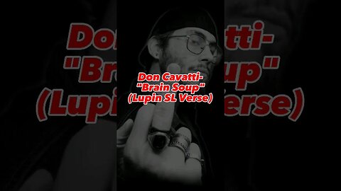 "Brain Soup" OUT NOW!!! #fypシ #newmusic #doncavatti #lupinsl #lyricedits #contentcreator #hiphop