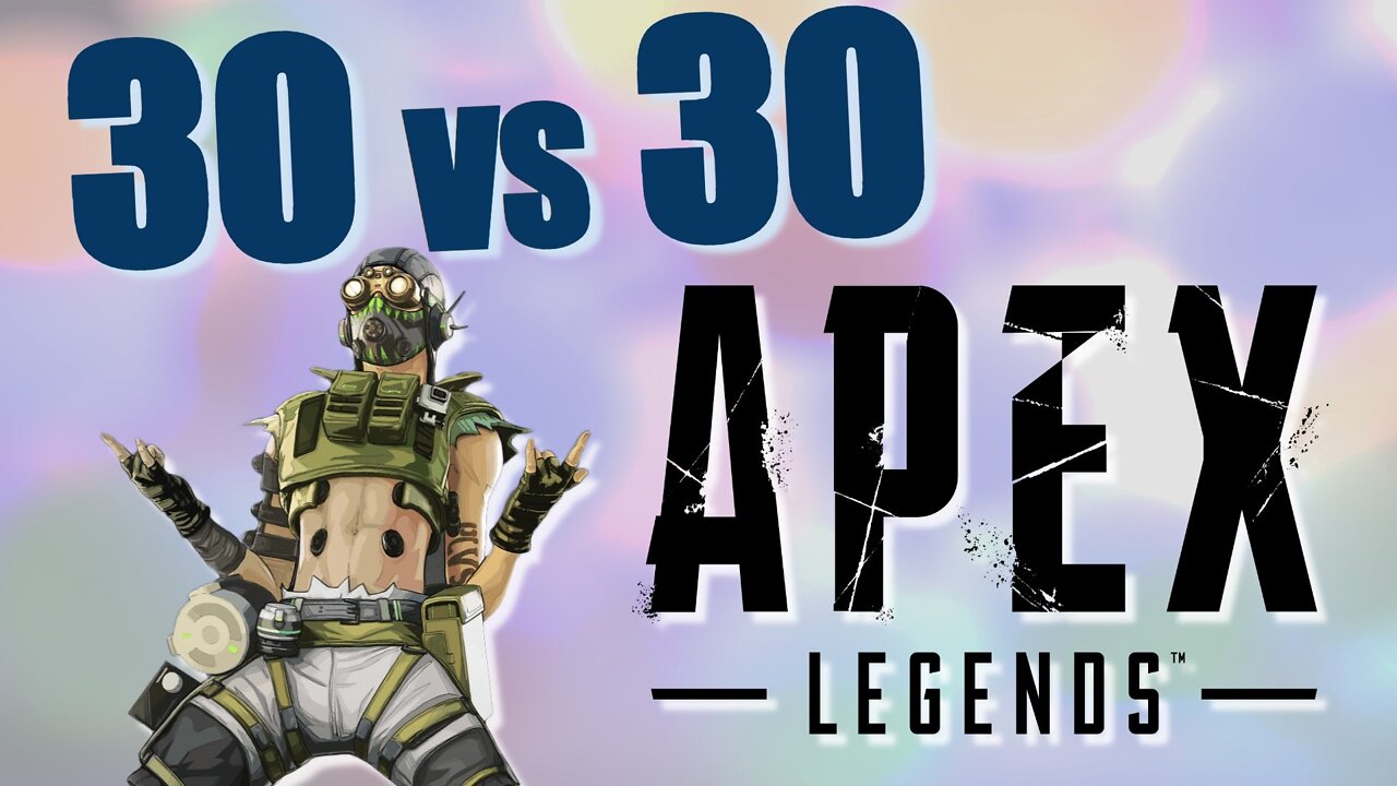 30 vs 30 Next Apex Legends LTM?