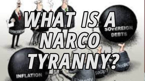 What is a Narco Tyranny?