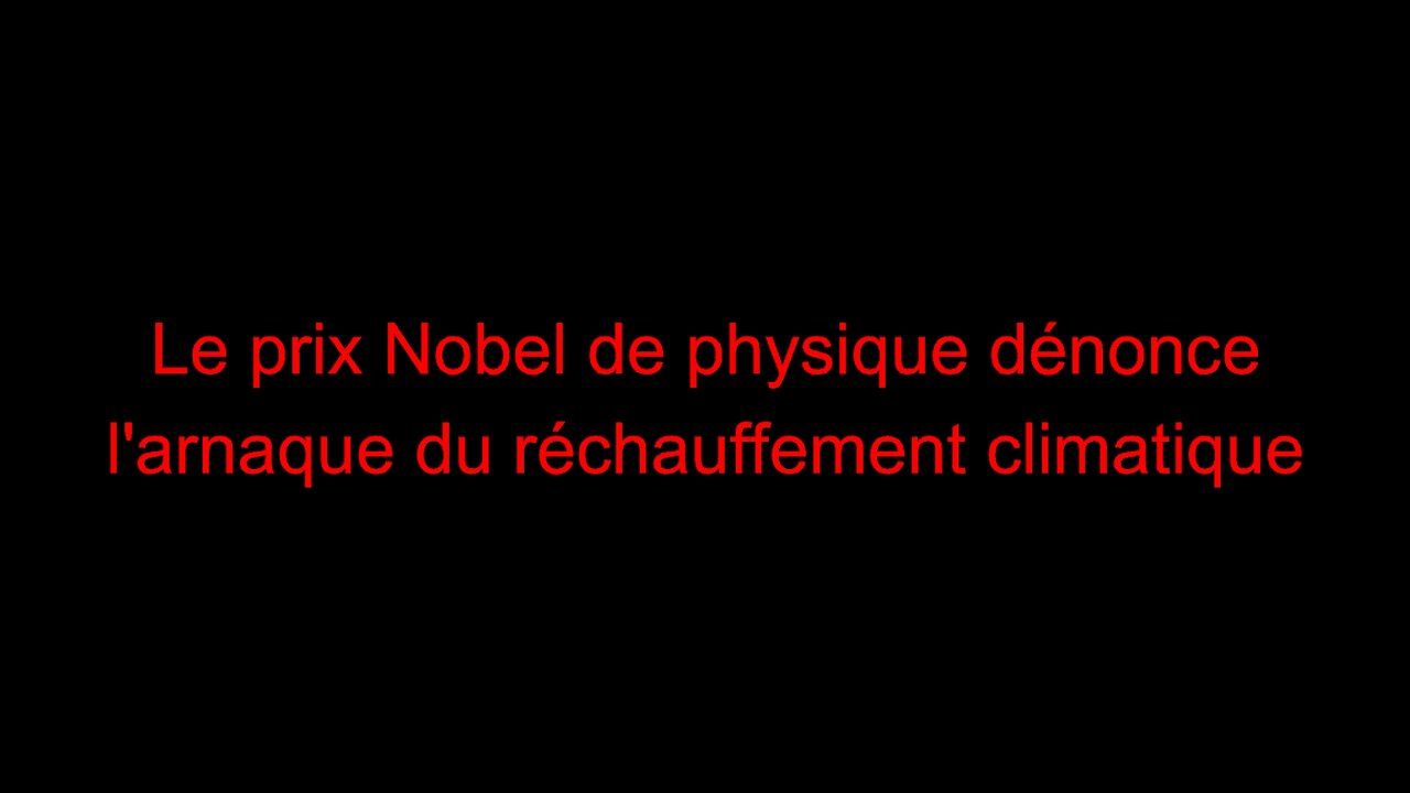 Le prix Nobel de Physique dénonce l'arnaque du réchauffement climatique