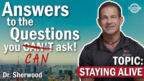 Answers To The Questions You Can't Ask About Staying Alive | Flyover Conservatives