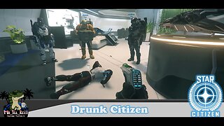 Drunk Citizen - Star Citizen