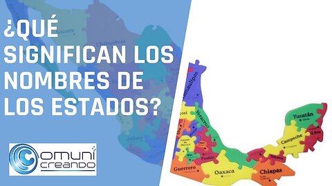 SIGNIFICADO DE LOS NOMBRES DE LOS ESTADOS DE MÉXICO