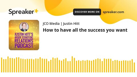 How to have all the success you want