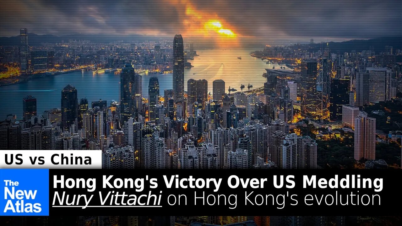 Hong Kong's Victory of US Meddling: Nury Vittachi on Hong Kong's Past, Present & Future