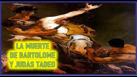 LA MUERTE DE BARTOLOME Y JUDAS TADEO - CAPITULO 284 - VISIONES DE LOS APOSTOLES Y LOS SANTOS POR AN