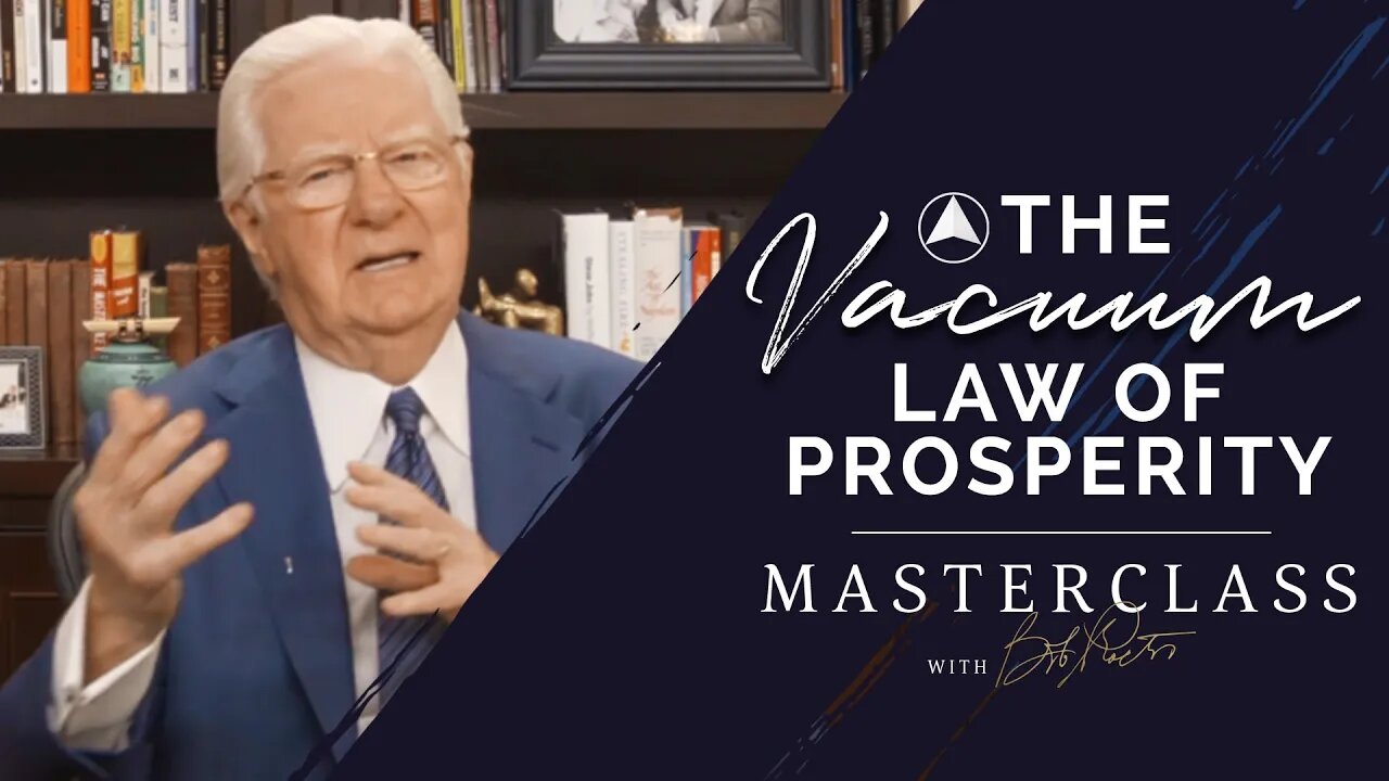 The Vacuum Law of Prosperity | Bob Proctor