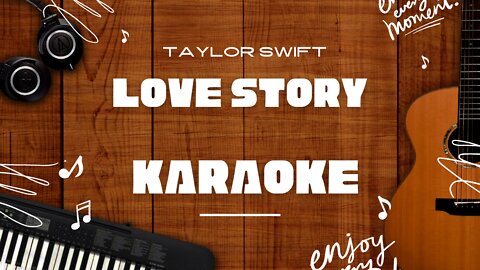 Love Story - Taylor Swift♬ Karaoke