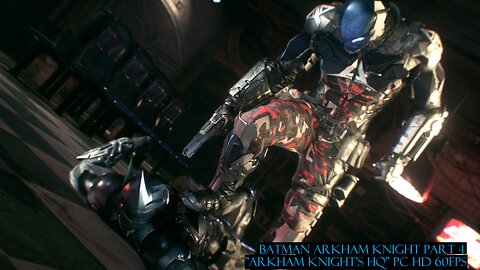 Batman Arkham Knight Part 4 "Arkham Knight's HQ" PC HD 60fps