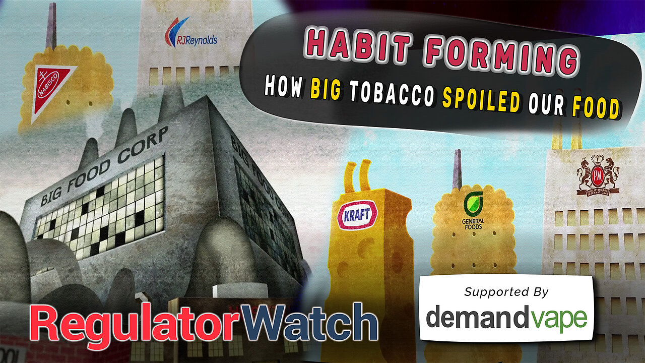 HABIT FORMING | How Big Tobacco Spoiled Our Food | RegWatch