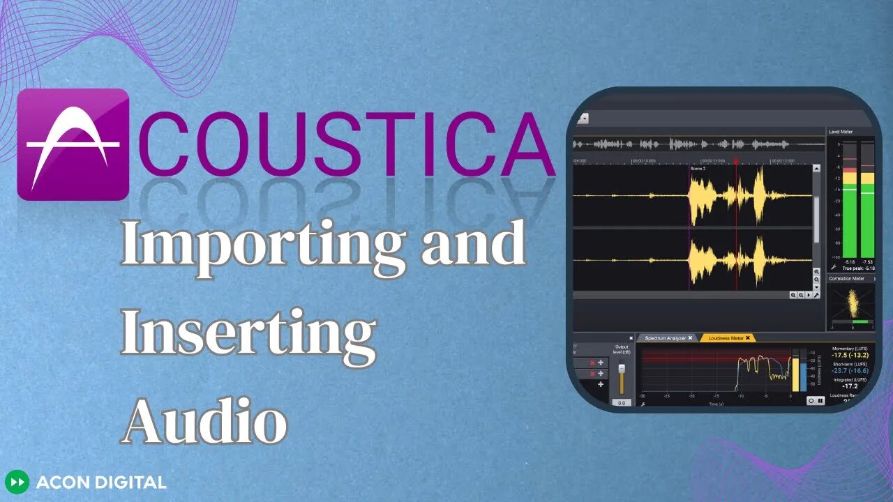 Acoustica 04: Importing and Inserting Audio