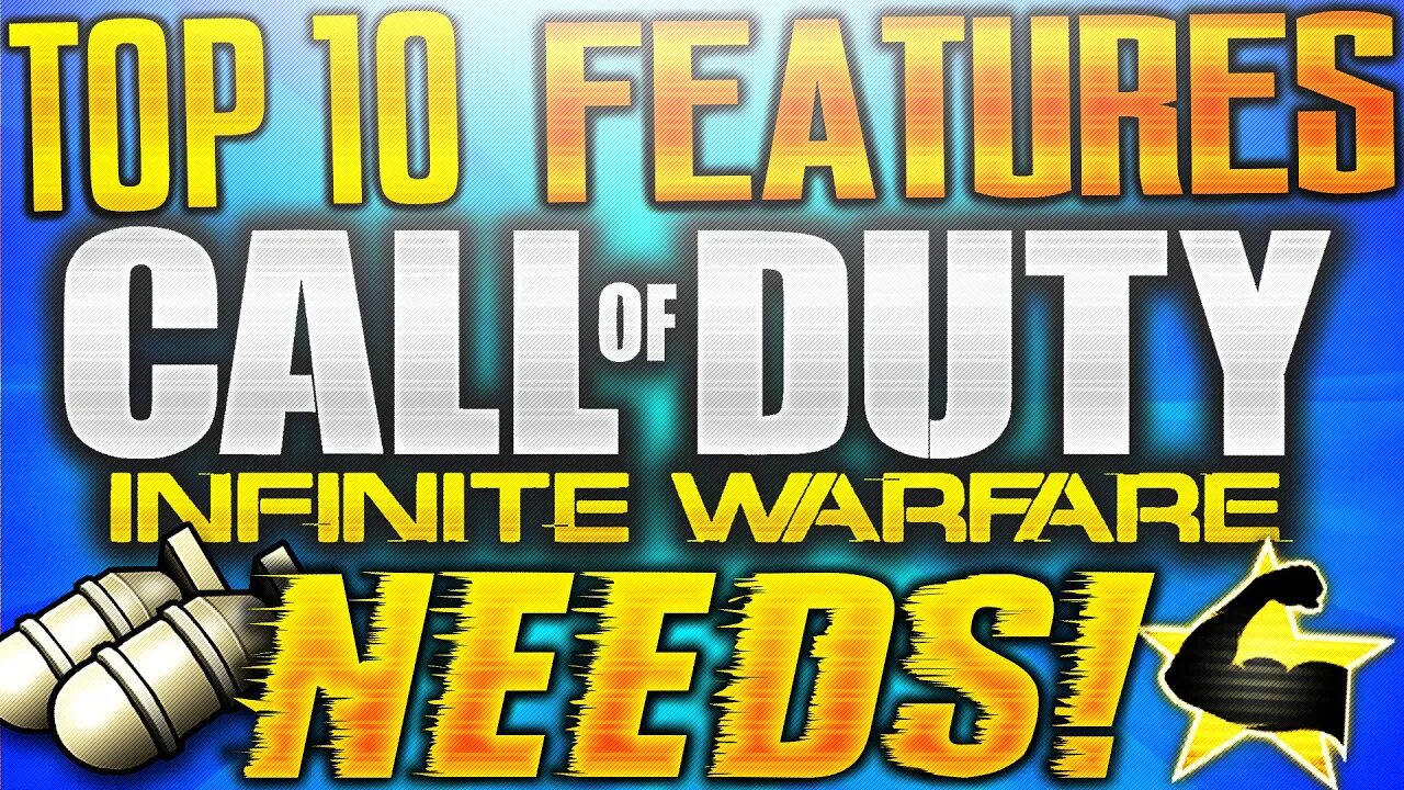 "10 THINGS INFINITE WARFARE NEEDS" TO SUCCEED! TOP 10 INFINITE WARFARE MUST HAVE FEATURES! (COD: IW)