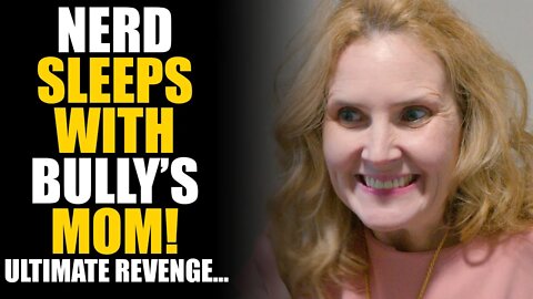 NERD SLEEPS with BULLY'S MOM! GETS Ultimate REVENGE... | SAMEER BHAVNANI