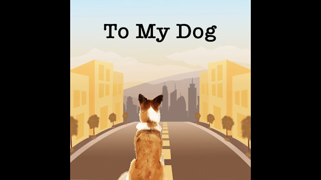 To My Dog [GMG Originals]