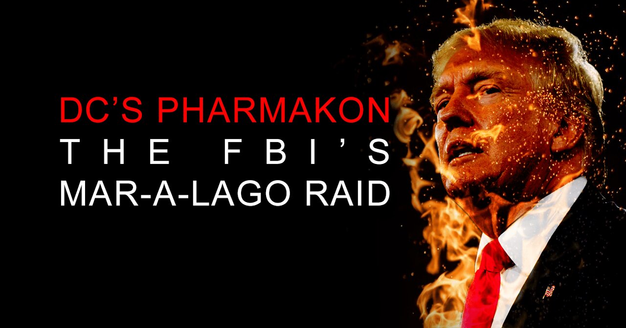 DC's Pharmakon: The FBI's Mar-a-Lago Raid