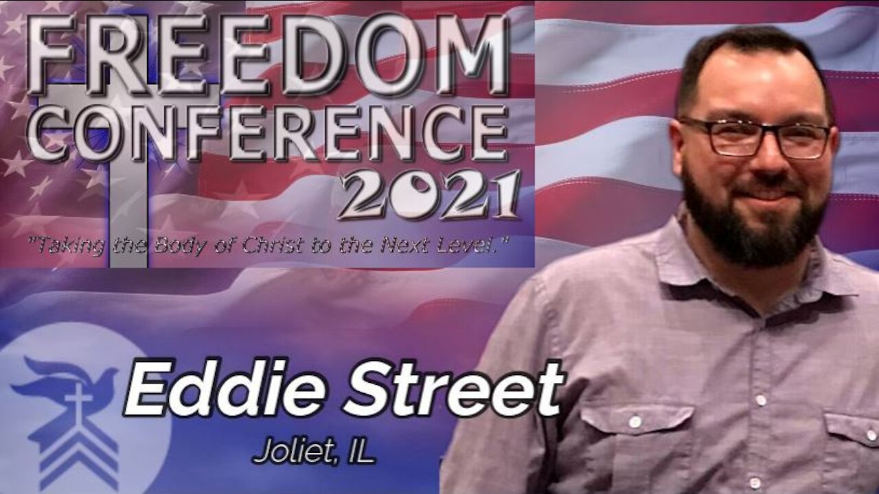 Freedom Conference 2021 - Eddie Street (7/8/21)