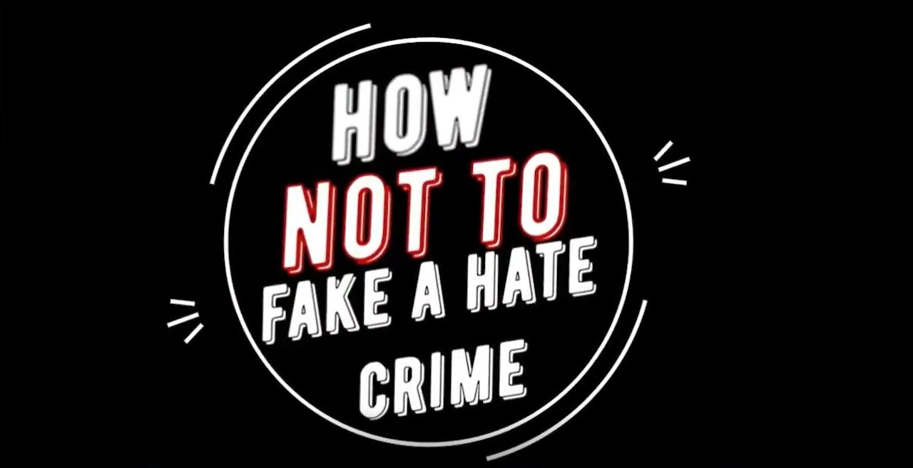 How Not To Fake A Hate Crime (Parody)