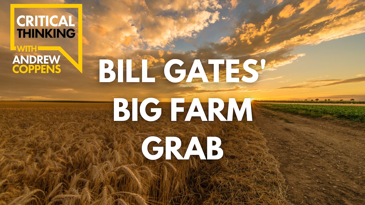 Bill Gates Big Farm Grab | 02/23/21 Highlight