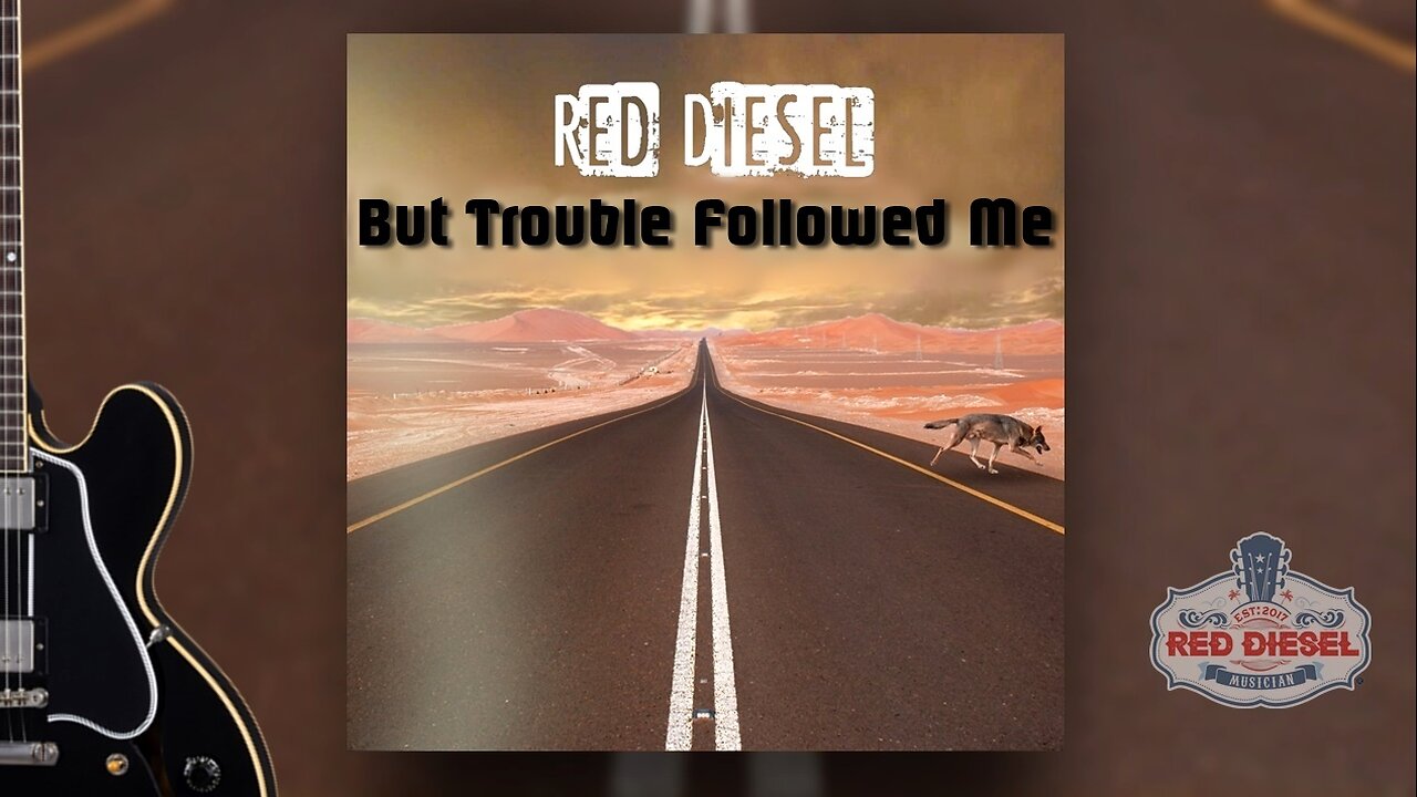 Red Diesel - But Trouble Followed Me