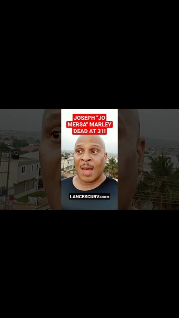 JOSEPH "JO MERSA" MARLEY DEAD AT 31" | @LanceScurv